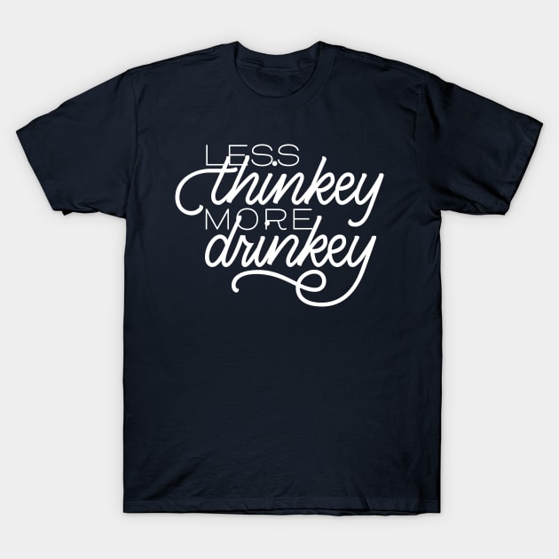 Thinkey Drinkey T-Shirt by polliadesign